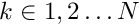 $k \in {1,2 \dots N} $