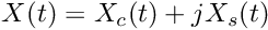 \[ X(t)=X_c(t) + j X_s(t)\]