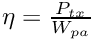 $ \eta = \frac{P_{tx}}{W_{pa}} $