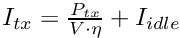 $ I_{tx} = \frac{P_{tx}}{V \cdot \eta} + I_{idle} $