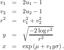 \begin{eqnarray*} v_1 & = & 2 u_1 - 1 \\ v_2 & = & 2 u_2 - 1 \\ r^2 & = & v_1^2 + v_2^2 \\ y & = & \sqrt{\frac{-2 \log{r^2}}{r^2}} \\ x & = & \exp\left(\mu + v_1 y \sigma\right) . \end{eqnarray*}