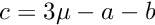 $c = 3 \mu - a - b$